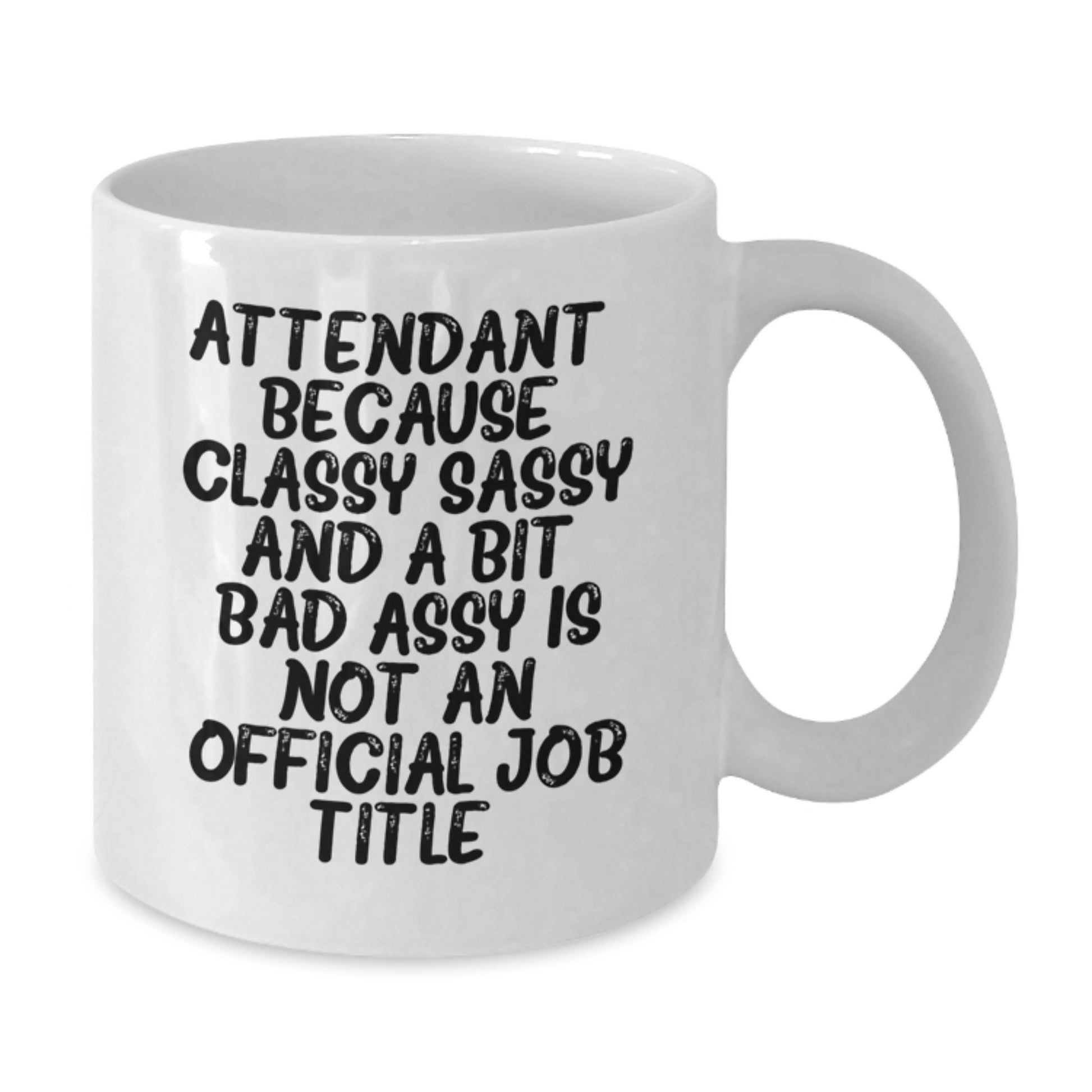 Funny Attendant Gifts, White Coffee Mug, Classy Sass and a Bit Fearlessy, Birthday Unique Gifts from Friends, Gifts for Attendant - Additional