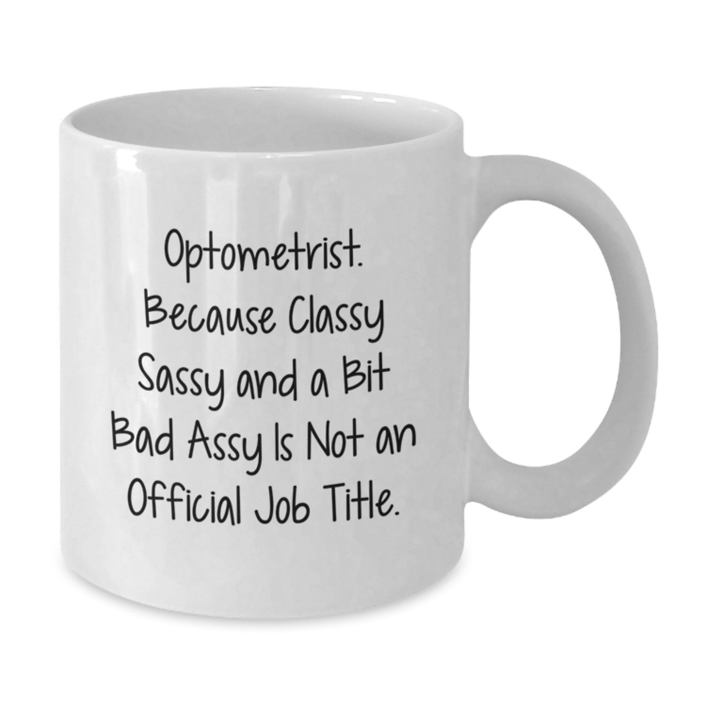 Optometrist Humor White Coffee Mug Gifts from Friends for Graduation, Funny Quote, 11oz or 15oz Capacity, Ceramic, Microwave, Dishwasher Safe - Additional