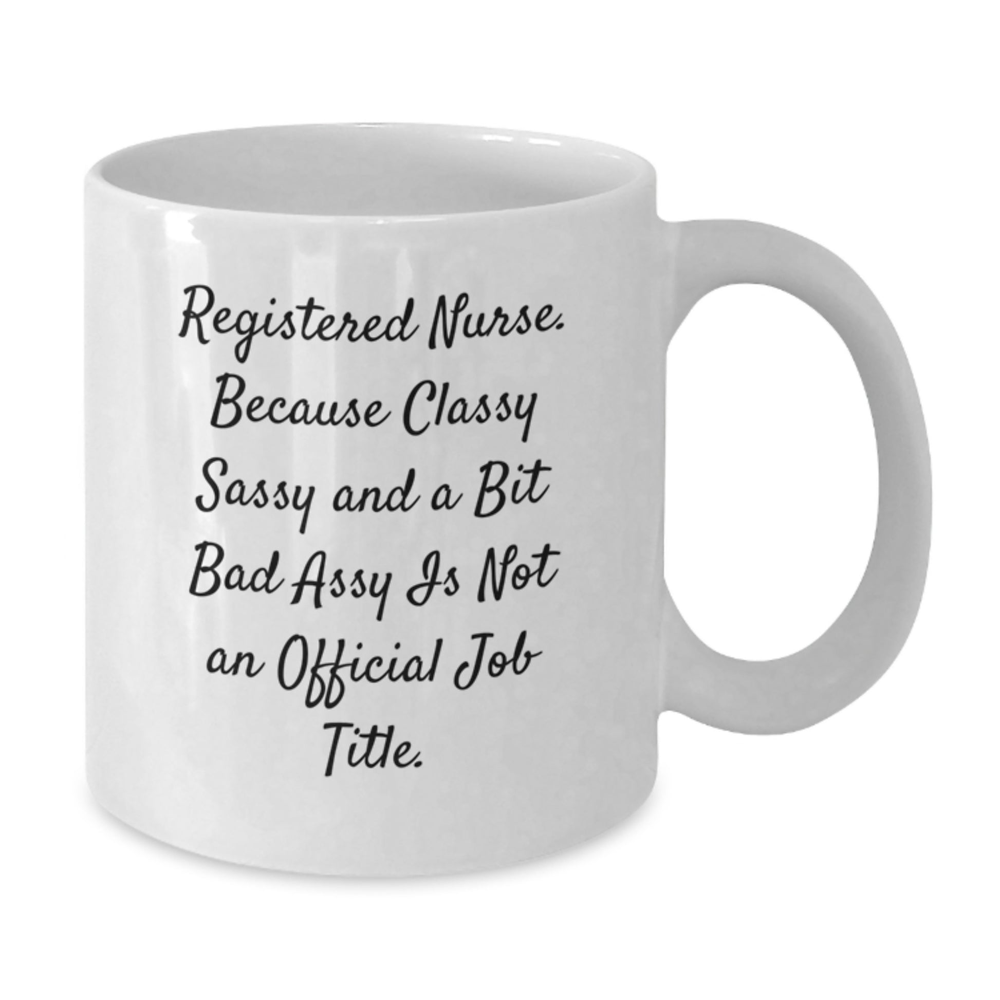Funny Registered Nurse Gifts for Her, White Coffee Mug with Sarcastic Nursing Humor, Gifts from Friends or Family for Christmas - Additional