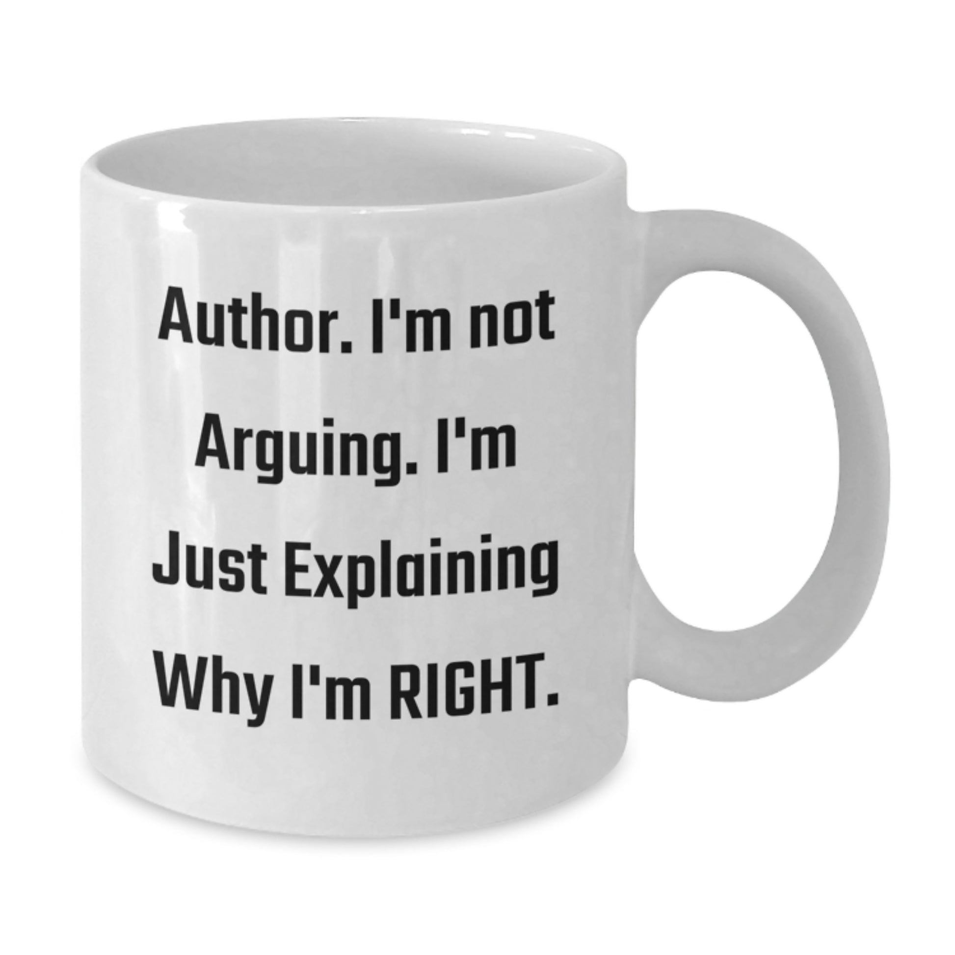 Funny Author Gifts for Friends from Men, White Coffee Mugs with 'I'm Not Arguing. I'm Just Explaining Why I'm Right.' Quote, Christmas Unique Gifts for Author - Additional