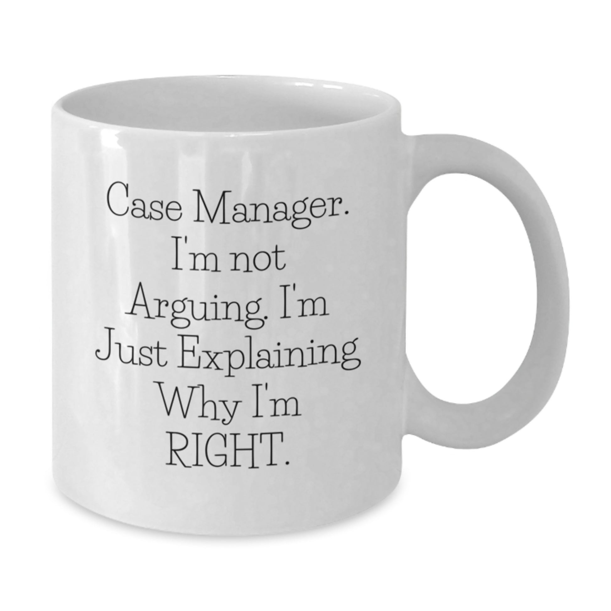 Case Manager Humor White Coffee Mug, Gifts from Friends, Gifts for Case Manager, Birthday Unique Presents - Additional