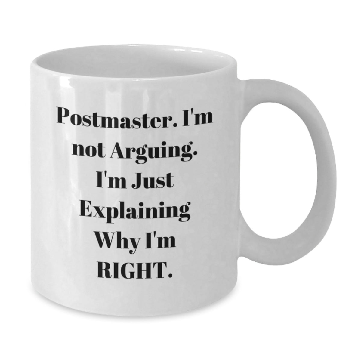Funny Postmaster Gifts, White Coffee Mug, Explaining Right, Christmas Unique - Additional