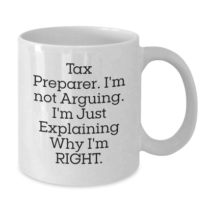 Funny Tax Preparer Gifts Christmas Unique Mugs from Friends, White Coffee Mug for Tax Preparer Men, Explaining Why I'm Right White Ceramic Mug - Additional