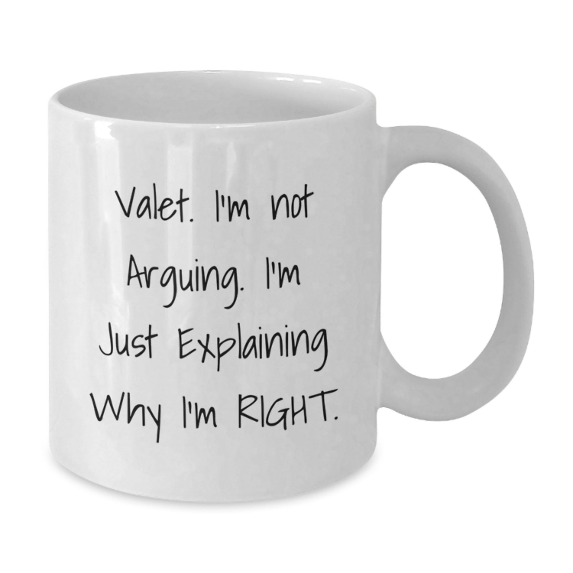Valet Christmas Funny White Coffee Mug Gifts from Men to Valet, Unique Holiday Mugs for Valet, I'm Not Arguing, Explaining Why I'm Right - Additional