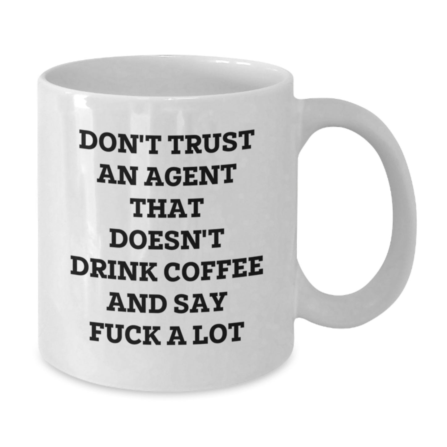 Funny Agent Gifts, White Coffee Mug, Don't Trust An Agent That Doesn't Drink Coffee, Unique Christmas Unique Gifts from Friends to Agent - Additional