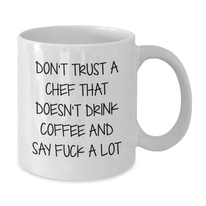 Funny Chef Gifts for Men, White Coffee Mug - Christmas Unique Presents from Friends to Family, Don't Trust A Chef That Doesn't Drink Coffee - Additional