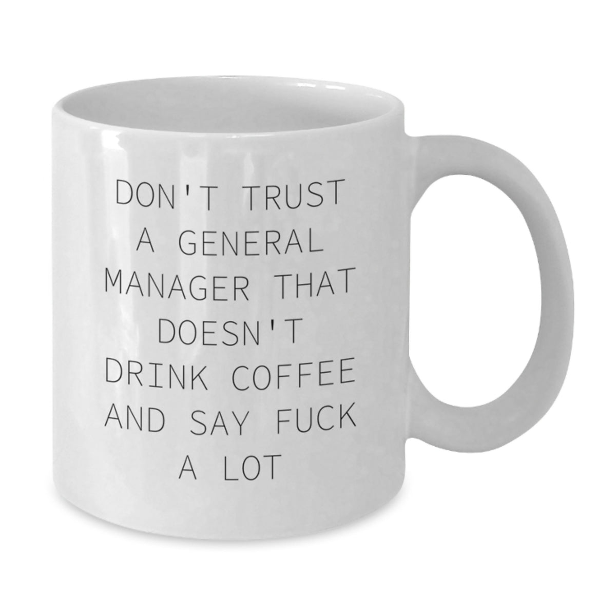Funny General Manager Gifts for Him, White Coffee Mug - Christmas Unique Gifts from Men to General Manager - Additional