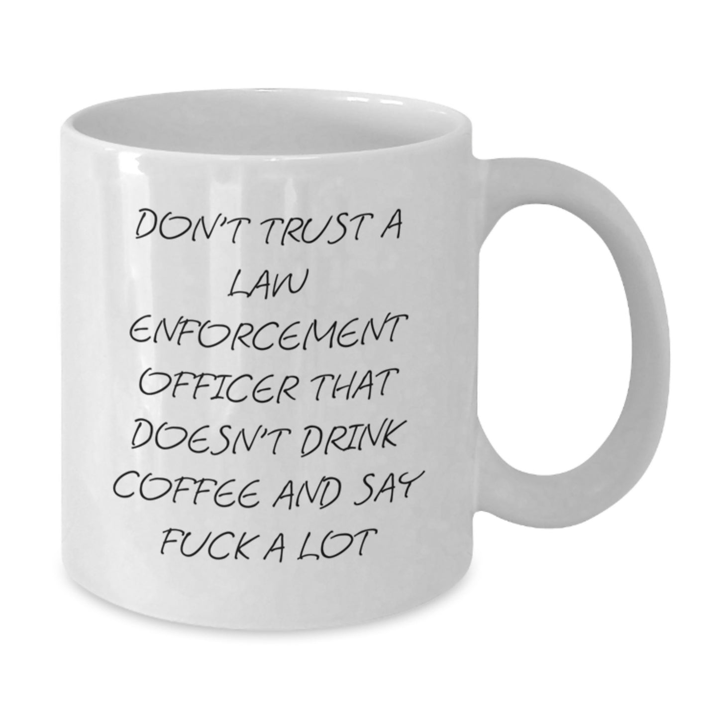 Funny Gifts for Law Enforcement Officers, White Coffee Mug with Sarcastic Quote, Perfect Birthday Unique Gifts from Friends, Family, or Coworkers to Men or Women in Law Enforcement - Additional
