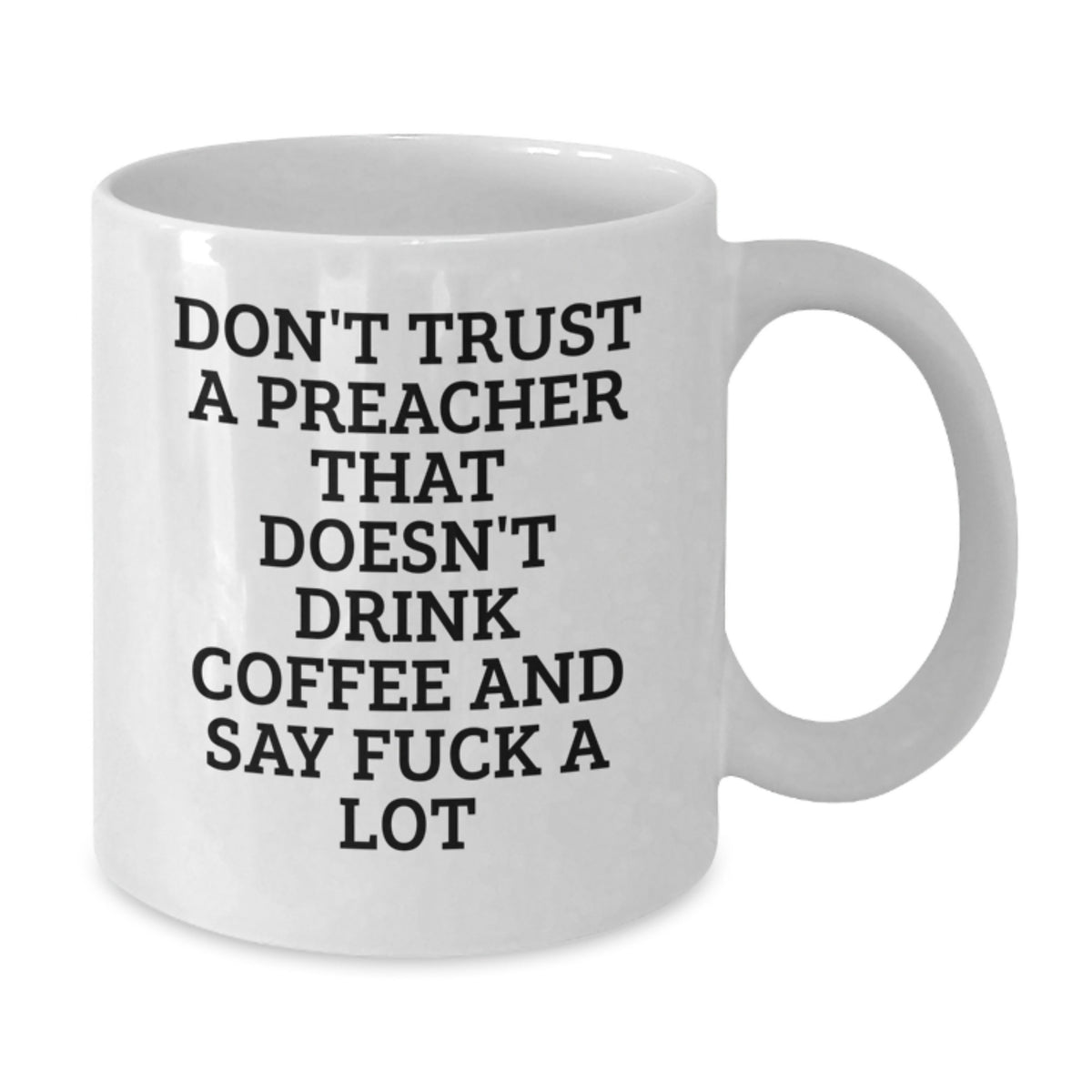 Funny Quote White Coffee Mug Preacher Gifts from Men to Friends on Valentine's - Additional
