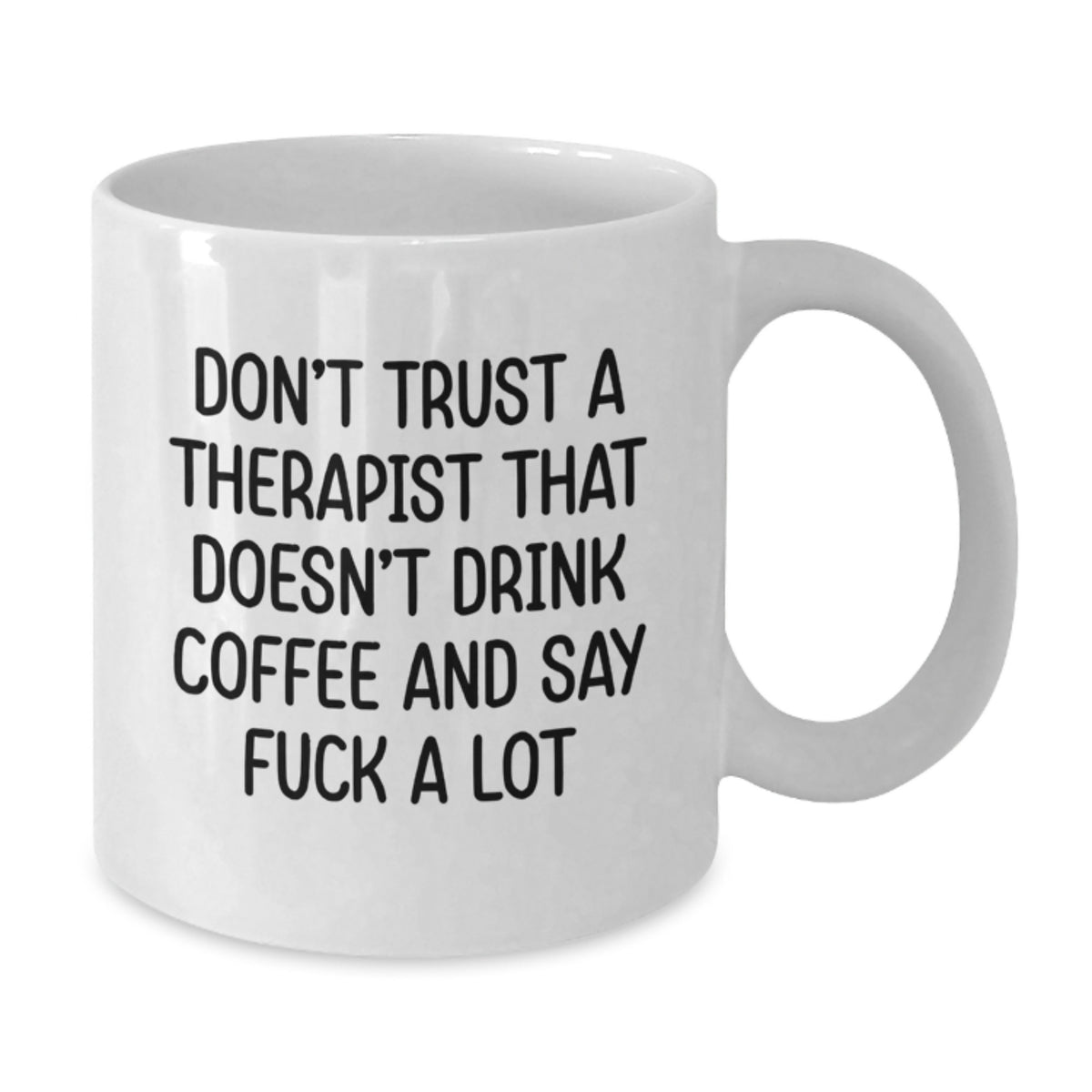 Funny Gifts from Men to Therapist, White Coffee Mug, Birthday Unique Presents for Him, Say 'Don't Trust A Therapist That Doesn't Drink Coffee And Say F--k A Lot' - Additional