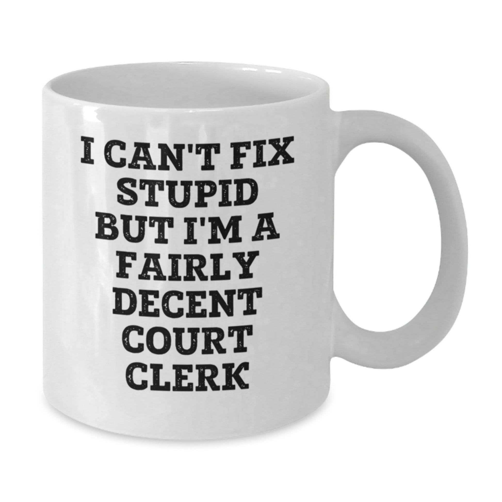 Funny Court Clerk Gifts - White Coffee Mug for Men Women Friends Court Clerks - Additional