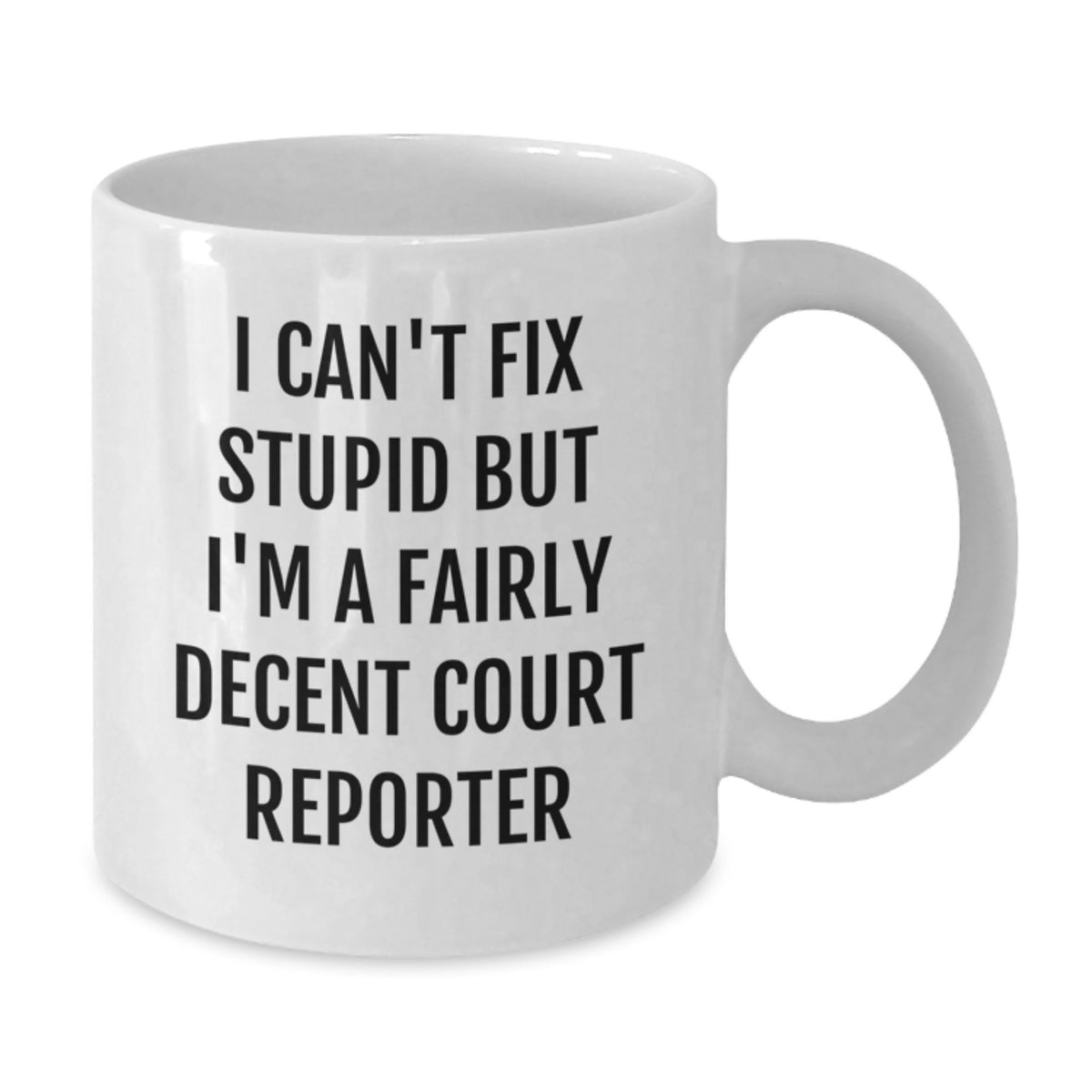 Comical Court Reporter Gifts from Friends - Funny Quote White Coffee Mug for Court Reporters on Birthday Unique Gifts - Additional