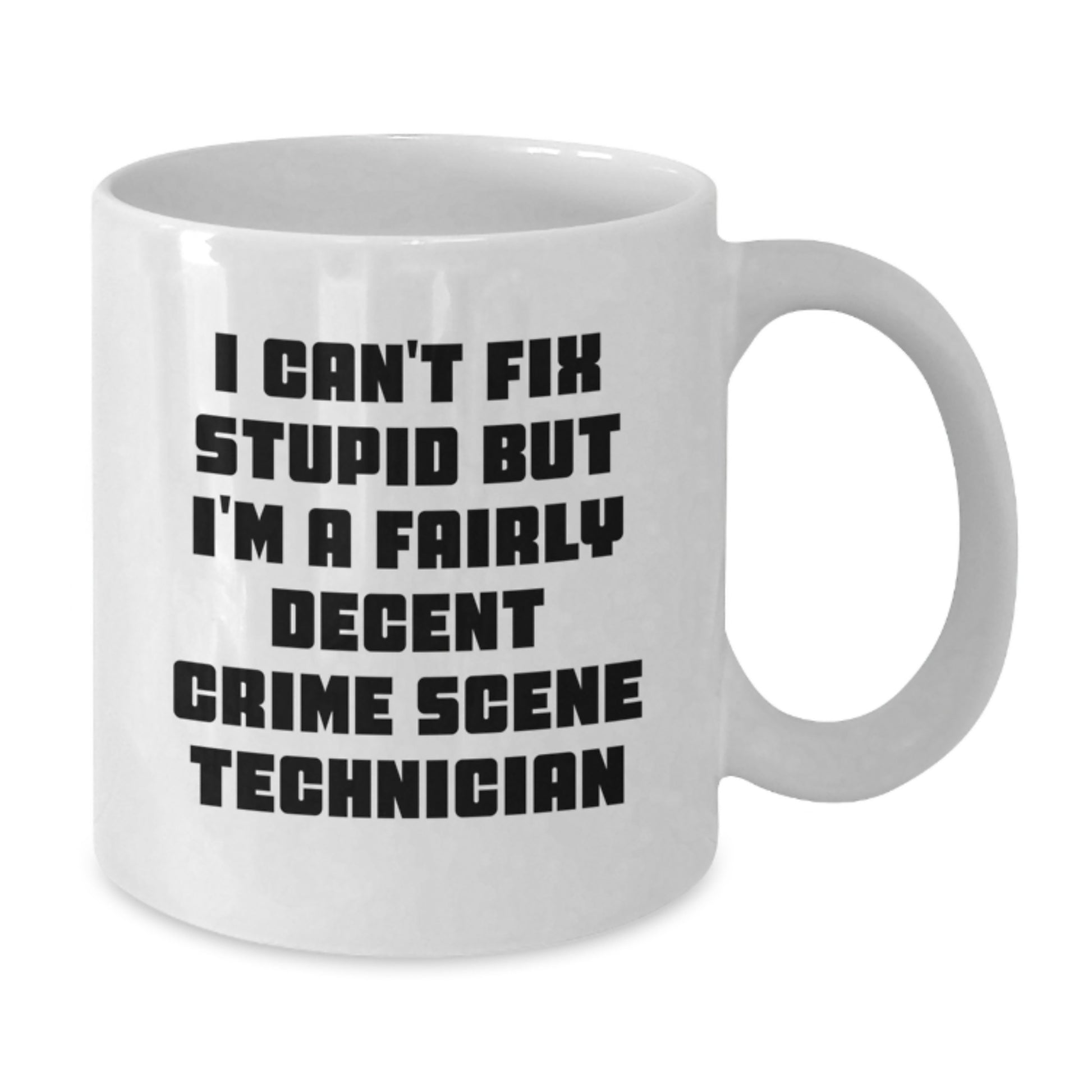 Funny Crime Scene Technician White Coffee Mug Gifts for Men Friends - Birthday Unique Mugs from Friends - Additional