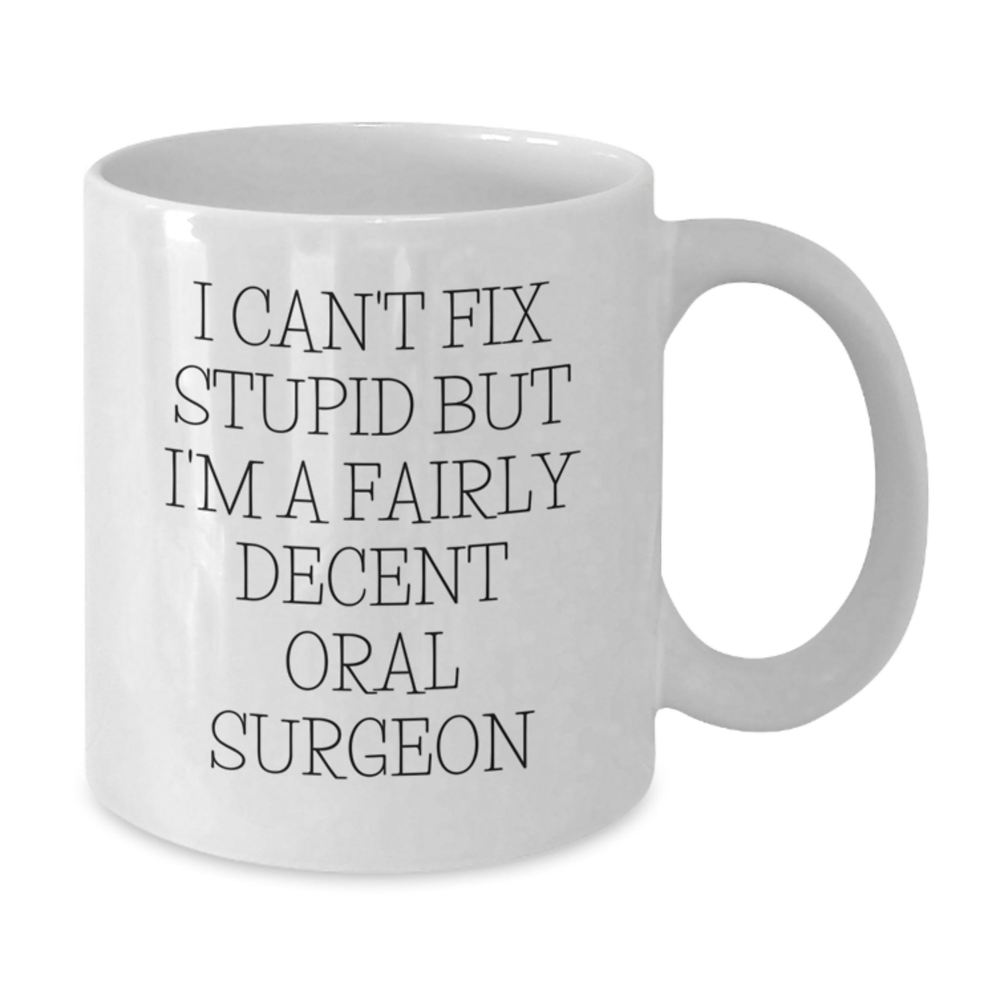 Funny Oral Surgeon White Coffee Mugs for Christmas Unique Gifts from Friends to Oral Surgeon - Additional