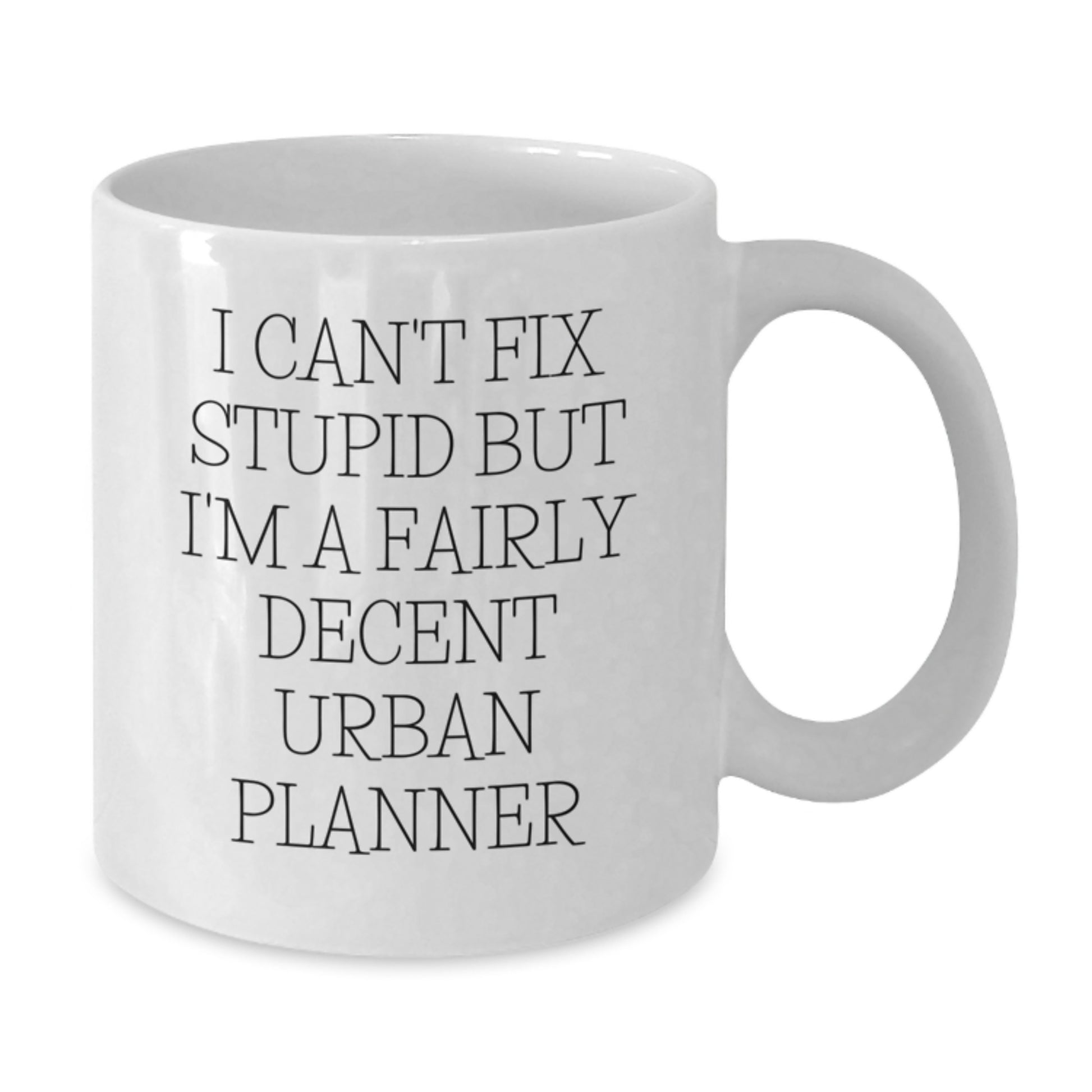 Funny Urban Planner Gifts for Men - I'm A Decent Urban Planner White Coffee Mug - Unique Christmas Unique Gifts from Friends to Family - Additional