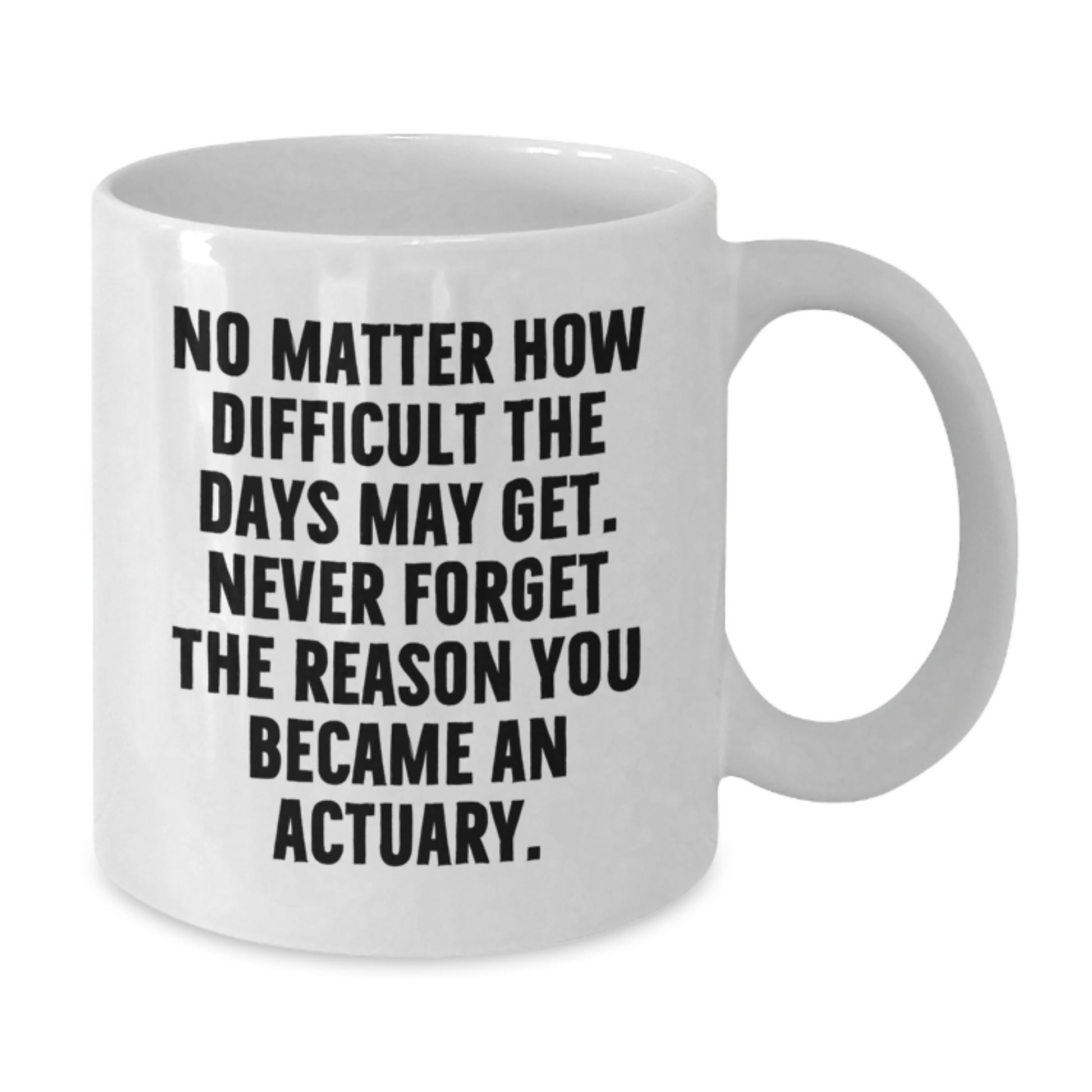 Funny Actuary Gifts for Him, Birthday Unique White Coffee Mugs, Inspirational Quote for Actuaries from Friends - Additional