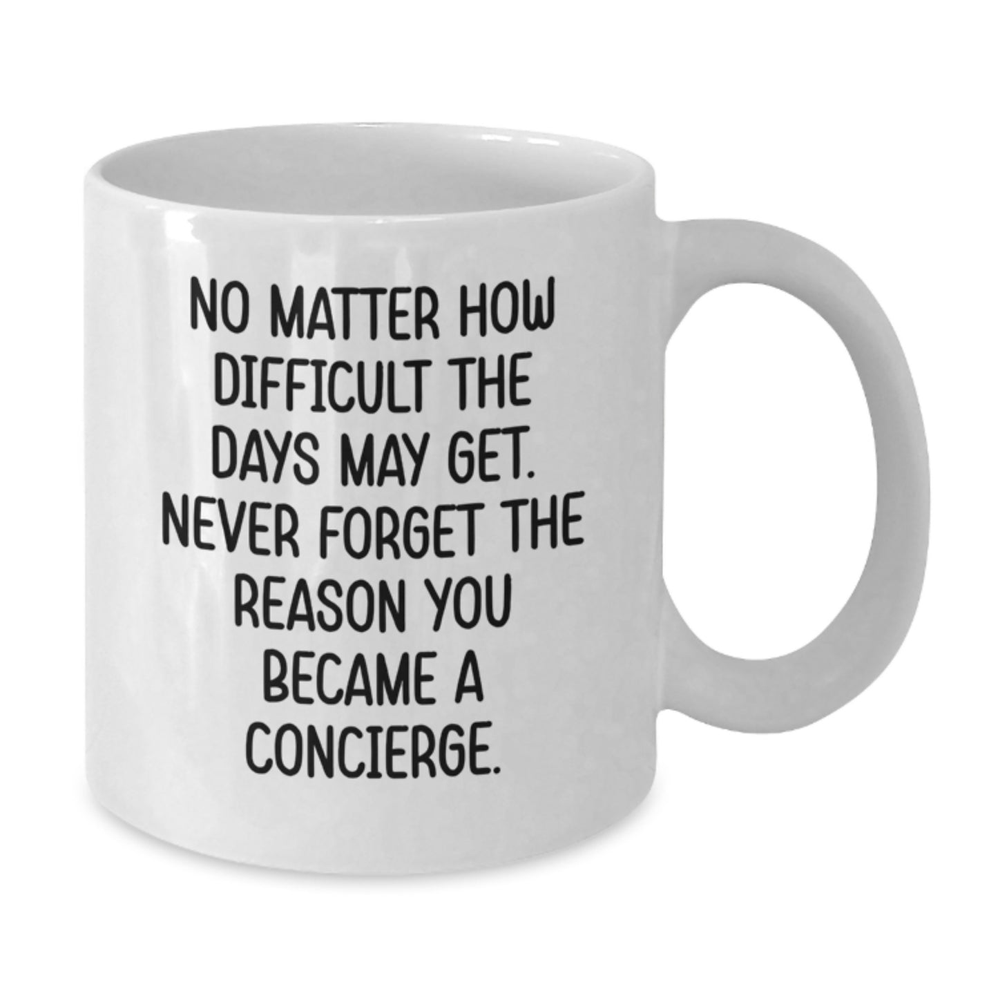 Funny Inspirational Gift for Concierge Men, Gifts from Family, White Coffee Mug with Inspirational Quote - Additional
