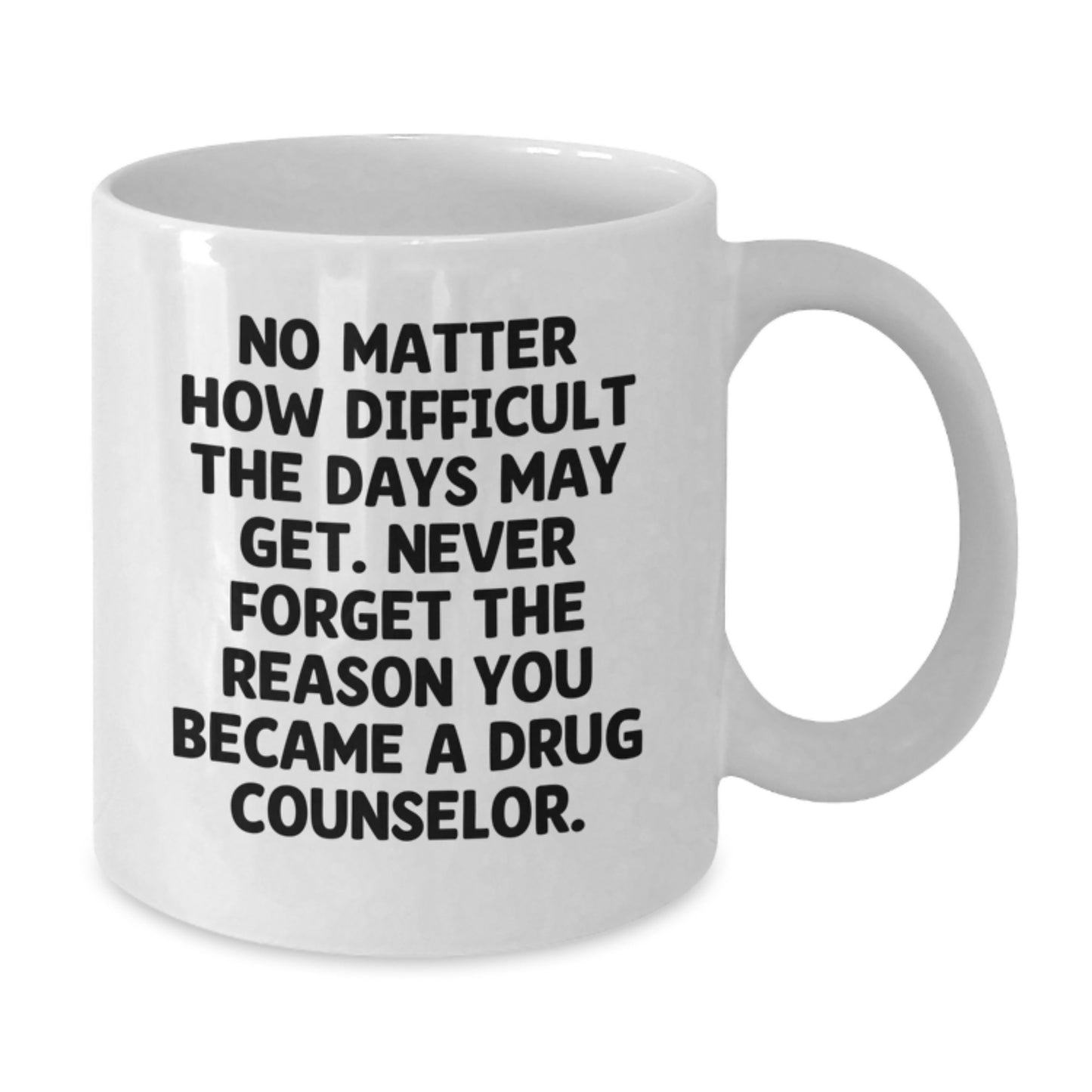 Funny Motivational Gifts for Drug Counselor, White Coffee Mug, Christmas Unique Gifts from Friends, Family, Colleagues, Coworkers - Additional