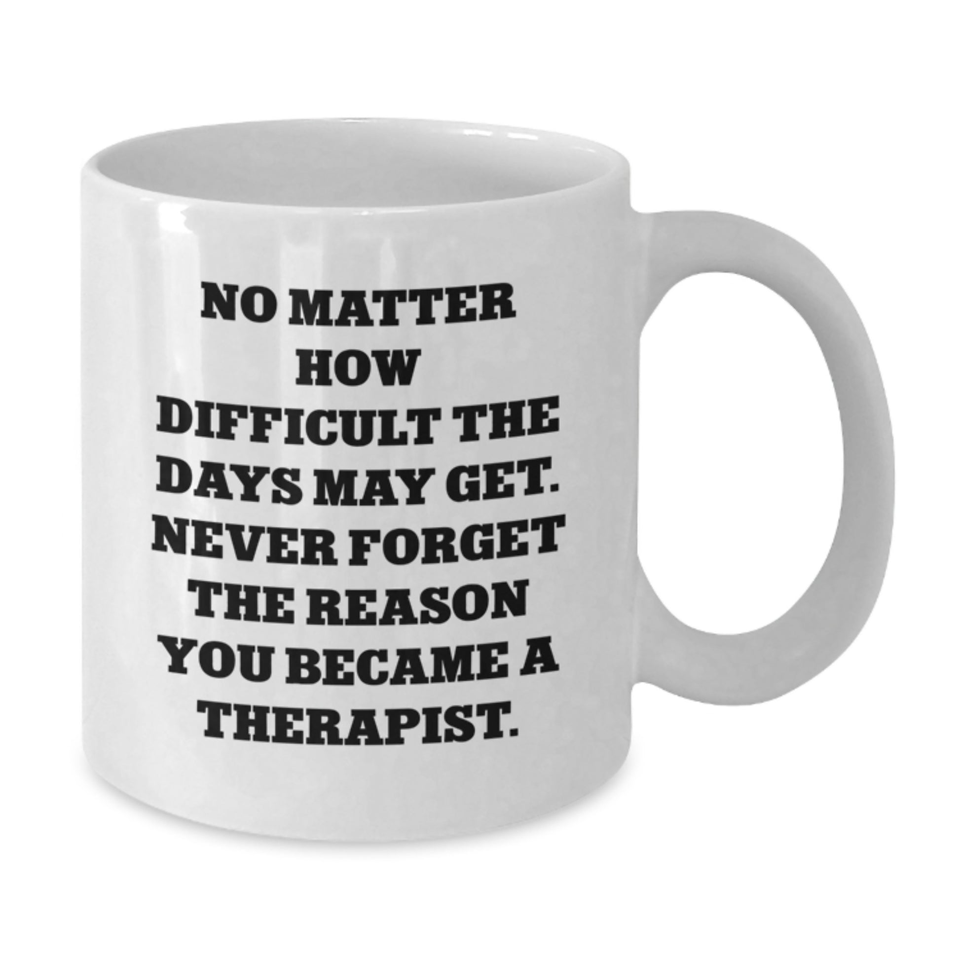 Therapist Inspirational White Coffee Mug, Funny Valentine's Gifts from Men for Therapist, Unique White Coffee Mug with Quote - Additional