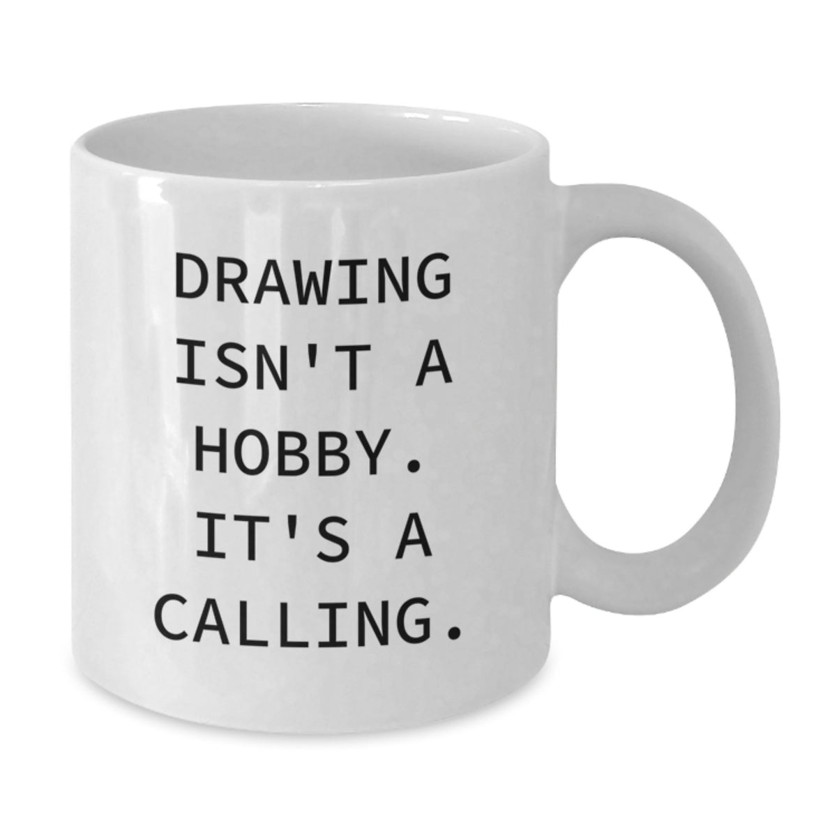 Funny Drawing Quote White Coffee Mug Gifts from Mom for Drawing Enthusiast on Mother's Day - Additional