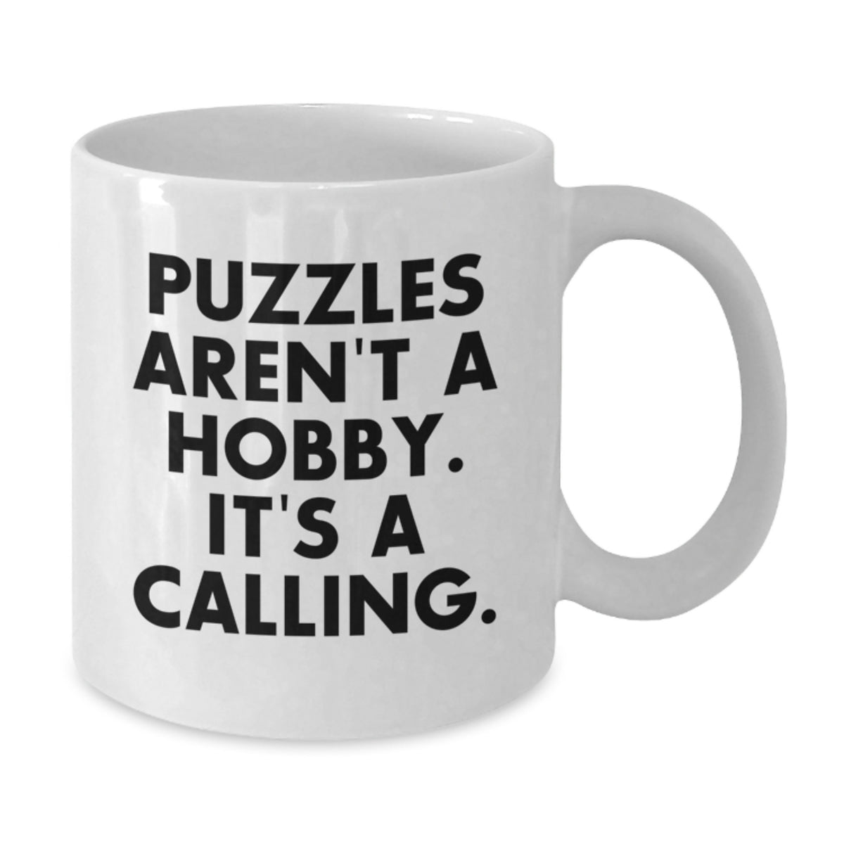 Puzzles Gifts for Mom, Funny White Coffee Mug, 11oz or 15oz, 'Puzzles Aren't A Hobby It's A Calling.' - Additional