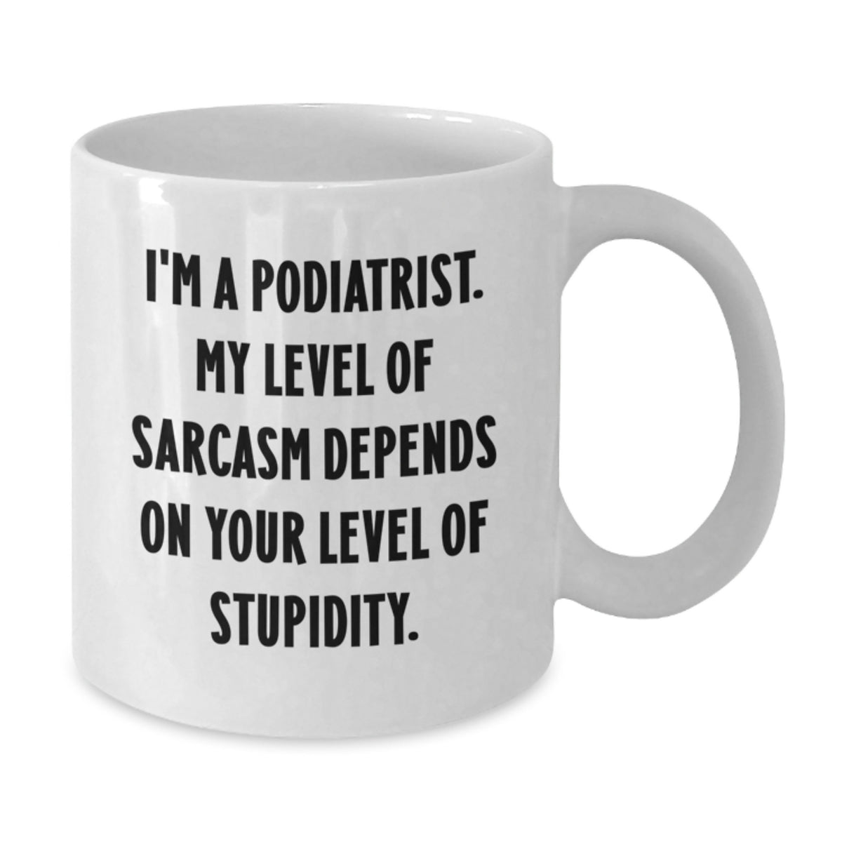 Graduation Gifts for Podiatrist Men Women Funny Sarcasm White Coffee Mug - Additional