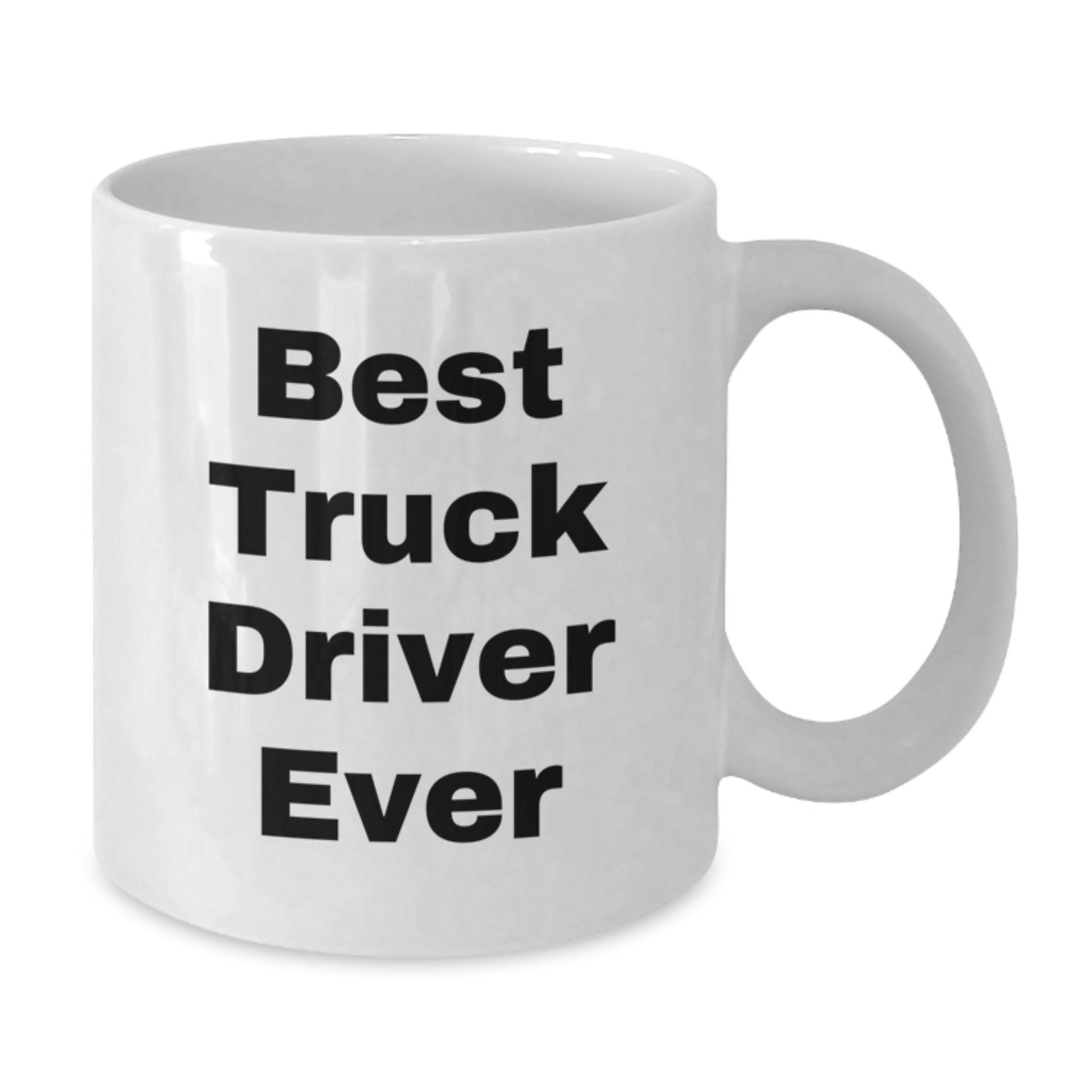 Funny Truck Driver Gifts - Best Truck Driver Ever White Coffee Mug for Birthday, Gifts from Friends to Truck Driver - Additional