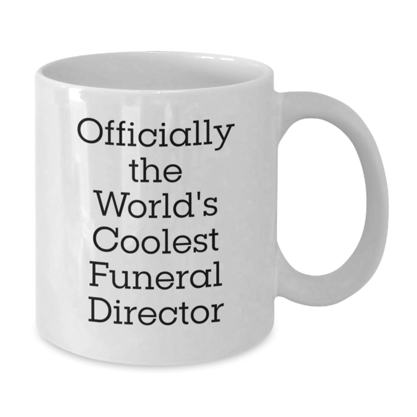Funny Gifts for Funeral Director Friends and Family, World's Coolest Funeral Director White Coffee Mug, Unique Father's Day Unique Gift, Officially, Funny, White Coffee Mug - Additional