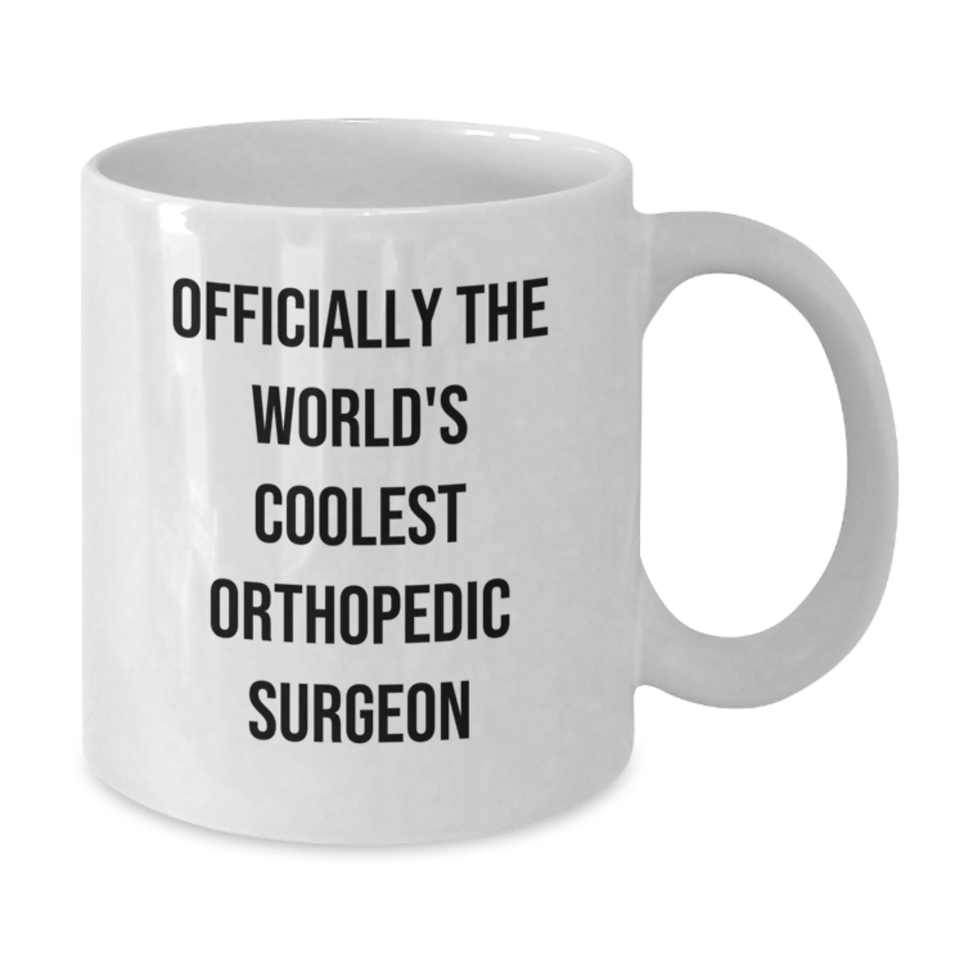 Orthopedic Surgeon Gifts for Men - Funny Quote White Coffee Mug, Officially The World's Coolest Orthopedic Surgeon, Valentine's Unique Gifts from Friends, Family, Coworkers - Additional