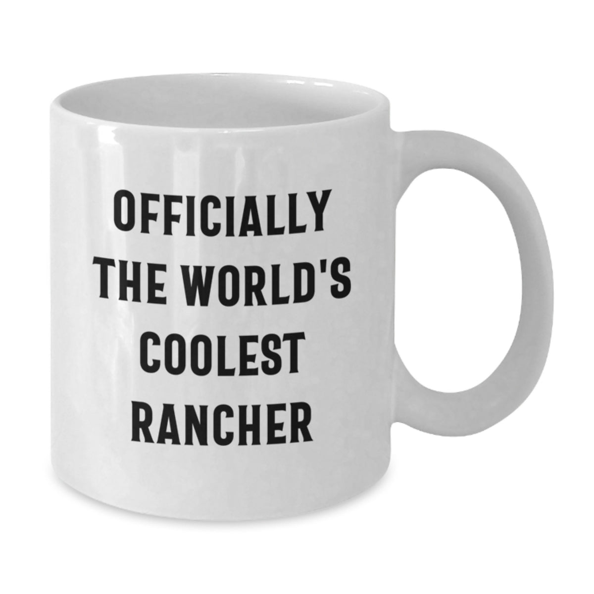 Funny Rancher Gifts from Friends, Unique Birthday Unique Gifts for Men - Officially The World's Coolest Rancher White Coffee Mug, 11oz or 15oz Ceramic Mug - Additional