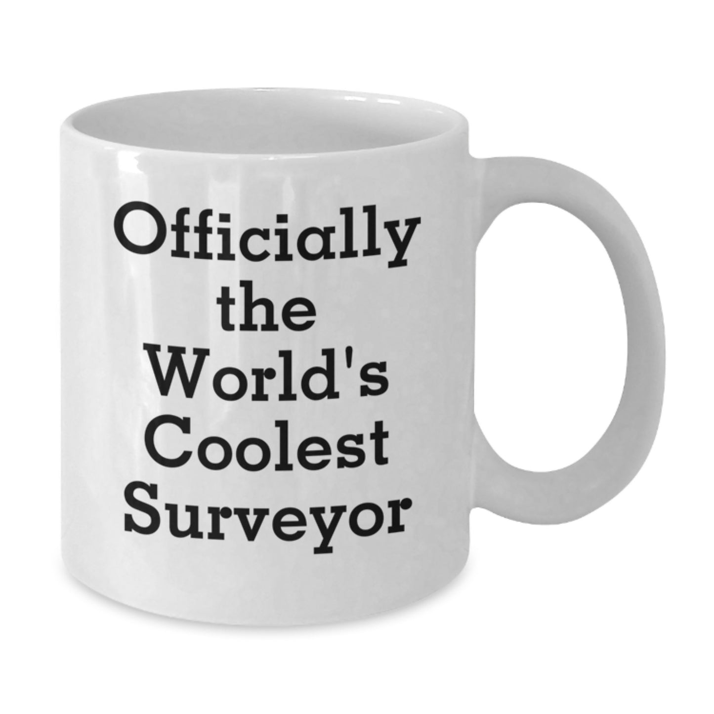 Funny Surveyor Gifts for Dad, Officially The World's Coolest Surveyor White Coffee Mug for Men, Unique Father's Day Unique Gifts from Family - Additional