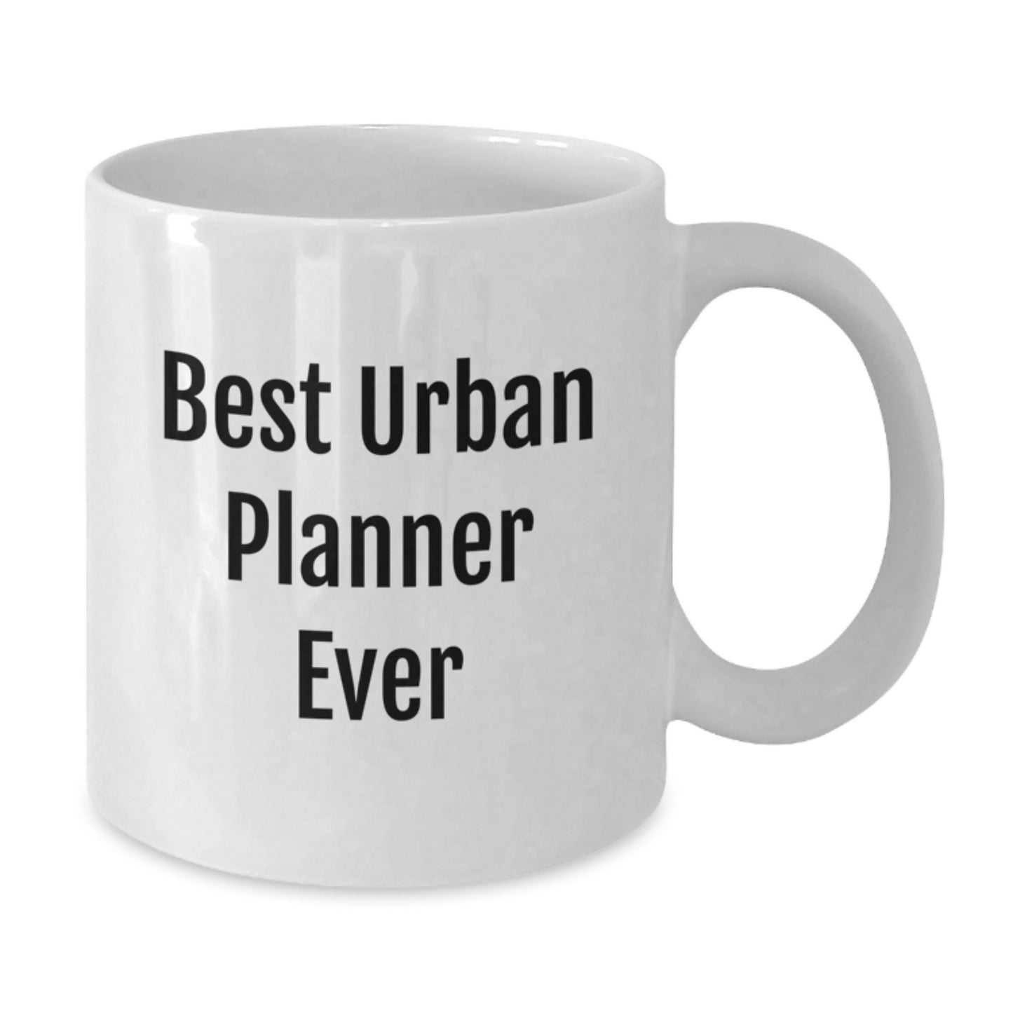 Funny Urban Planner Gifts, Best Urban Planner Ever White Coffee Mug, Perfect Birthday Unique Gift from Friends to Urban Planner, 11oz or 15oz, Microwave and Dishwasher Safe - Additional
