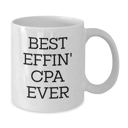Funny CPA Gifts for Mom - Best Effin' Cpa Ever Quote on White Coffee Mug - Gifts from Men to Women on Mother's Day - Additional