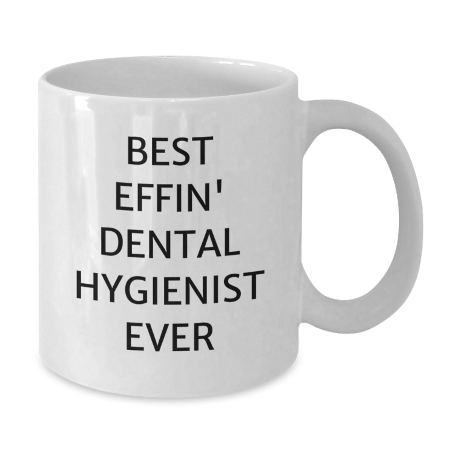 Funny Dental Hygienist White Coffee Mug Gifts for Men from Coworkers - Best Effin' Ever - Additional