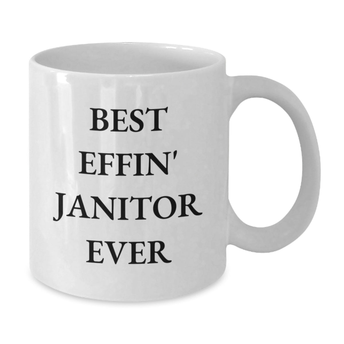 Funny Janitor Gifts, White Coffee Mug for Janitor Friends - Best Effin' Janitor Ever Quote, Birthday Unique Gifts from Friends to Janitor - Additional