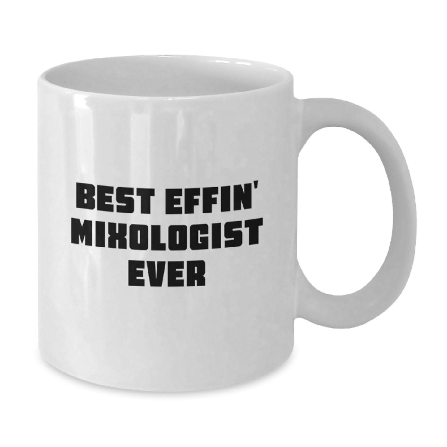 Funny Mixologist Gifts for Men, Best Effin' Mixologist Ever White Coffee Mug, Father's Day Unique Gifts from Family - Additional