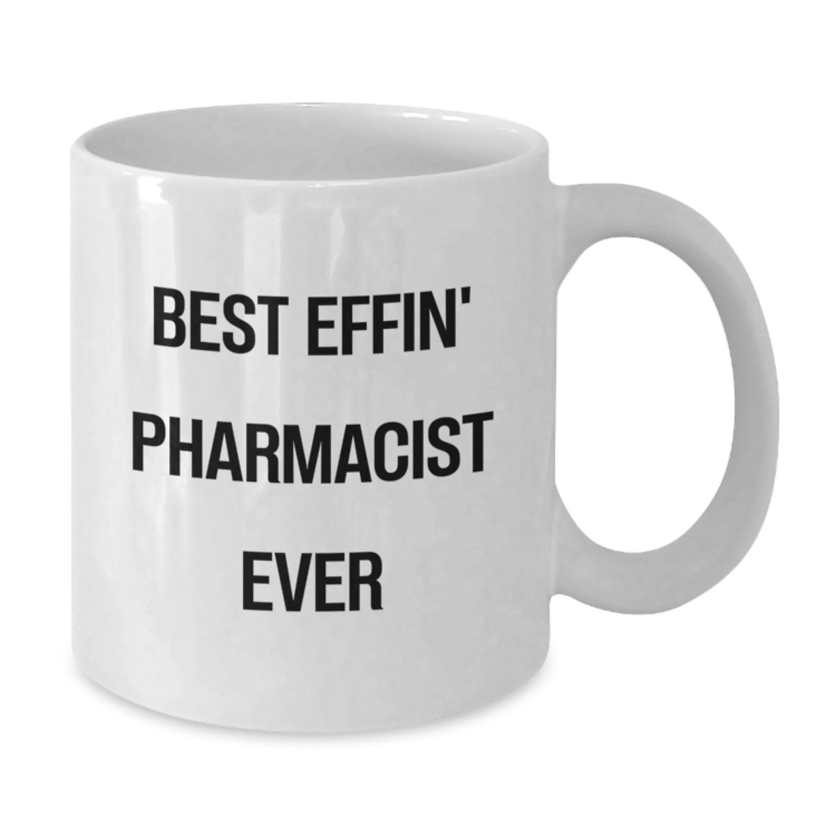 Funny Pharmacist Gifts from Friends, Best Effin' Pharmacist Ever, White Coffee Mug for Pharmacist on Birthday Unique Gifts - Additional