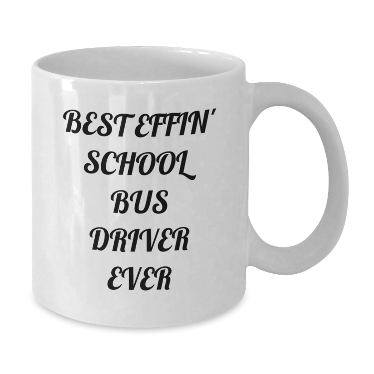 Funny School Bus Driver Gifts, Best Effin' School Bus Driver White Coffee Mug, Unique Father's Day Presents - Additional