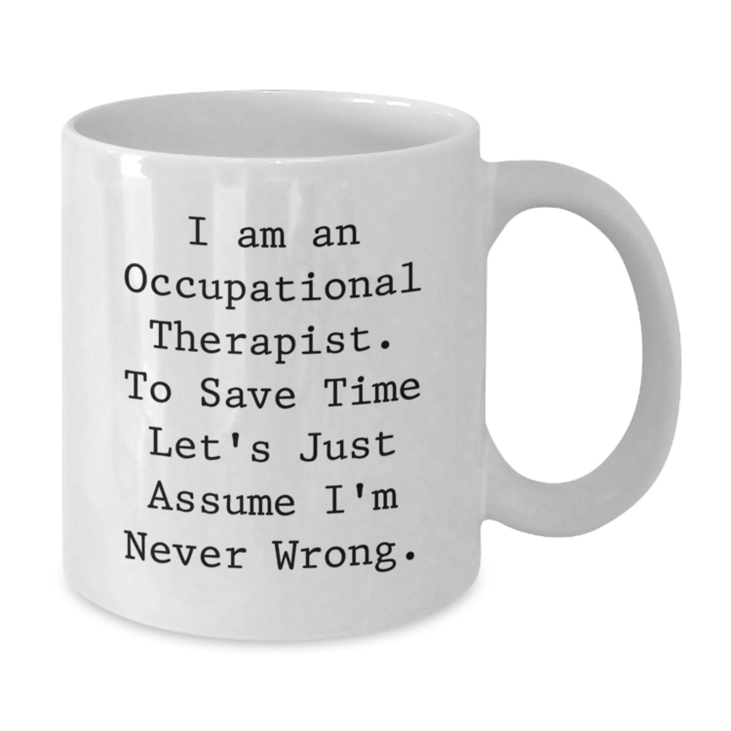 Funny Occupational Therapist Quote Gifts from Friends for Occupational Therapist Men White Coffee Mug - Additional