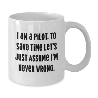 Funny Pilot Gifts for Men Friends - I Am A Pilot White Coffee Mug, Birthday Unique Gifts from Pilot Enthusiasts - Additional