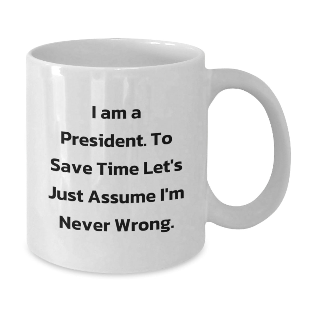 Funny President White Coffee Mug Gifts from Friends and Family for Graduation Unique - Additional