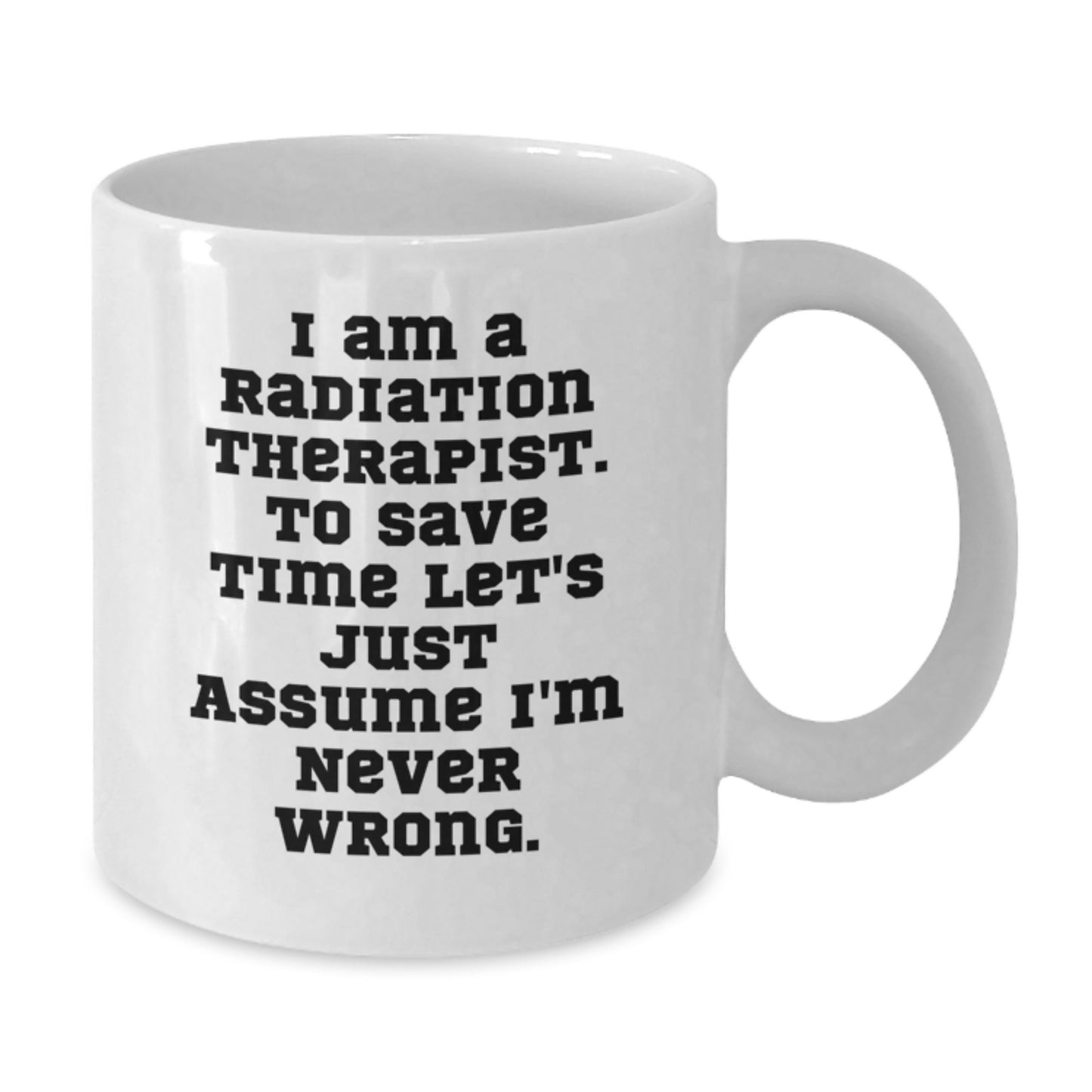 Funny Radiation Therapist White Coffee Mugs Gifts from Men or Women for Valentine's Unique - Additional