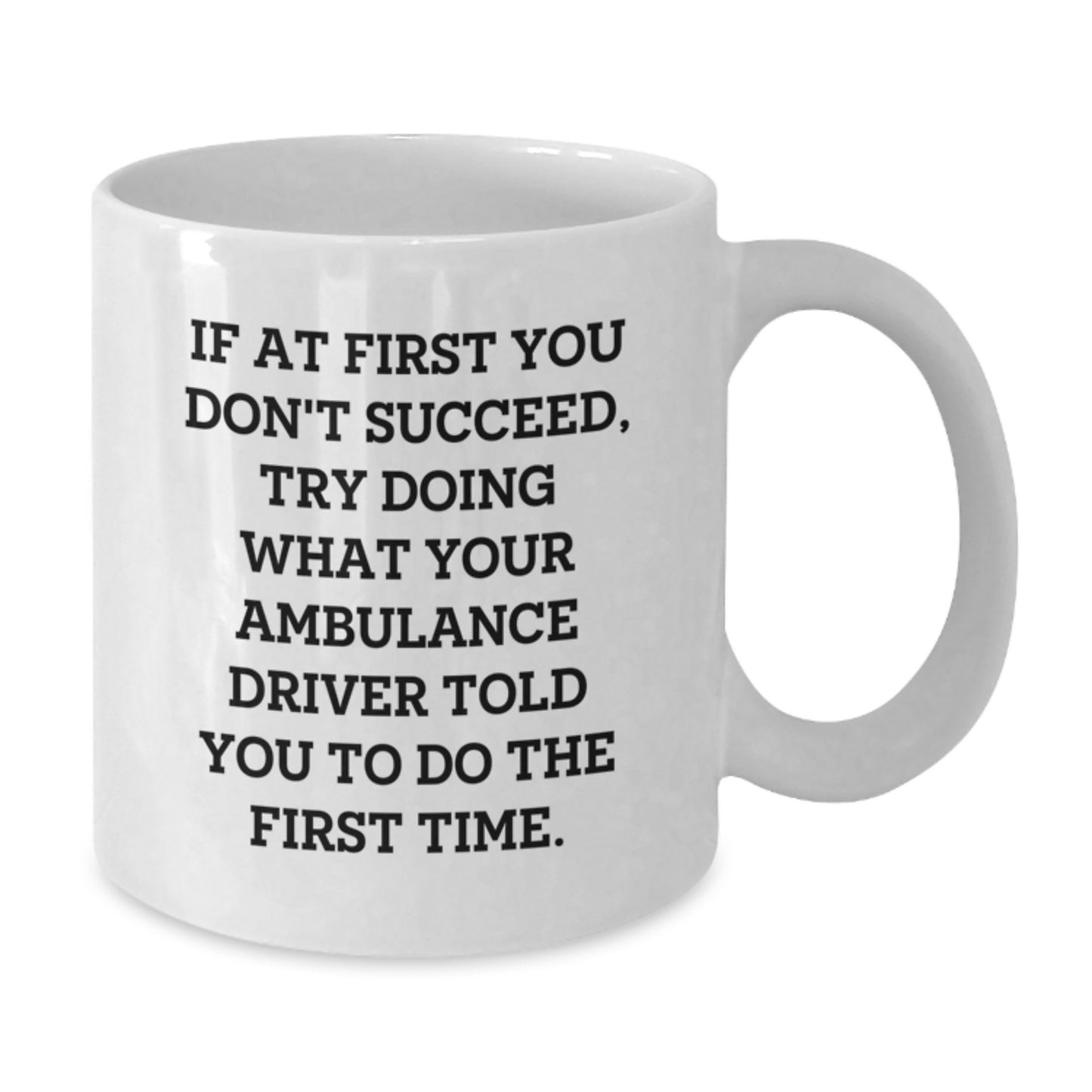 Funny Ambulance Driver Gifts for Men, Unique White Coffee Mug for Graduation, Ambulance Driver Quotes, Gifts from Men to Ambulance Driver Friends - Additional