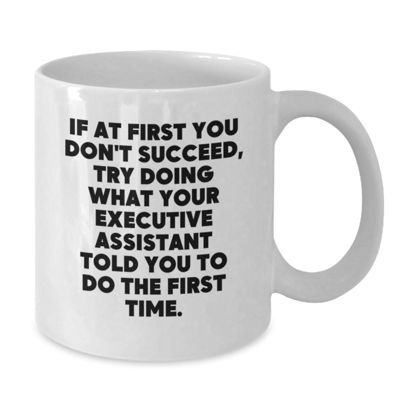 Funny Executive Assistant Gifts from Men, Women, Coworkers, Family - White Coffee Mug with Inspirational Quote for Graduation Unique Gifts - Additional