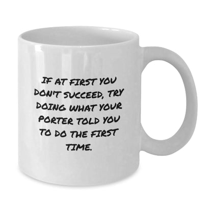 Funny Porter Gifts, Unique White Coffee Mug for Porter, Graduation Unique Gifts from Men to Porter - Additional