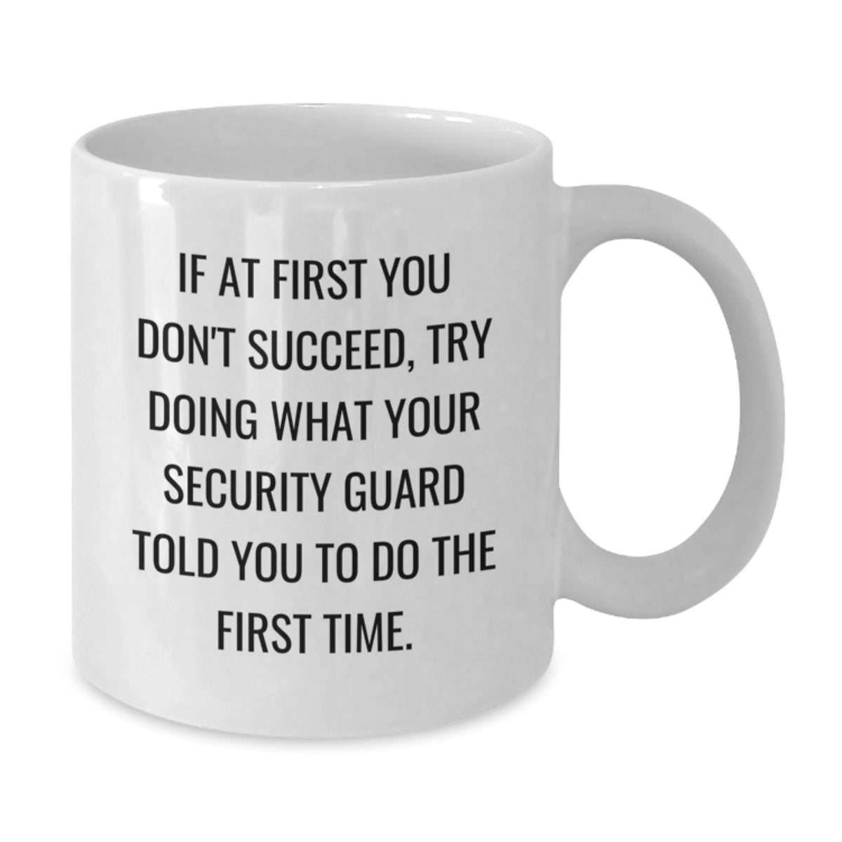 Funny Security Guard Quote White Coffee Mug Gifts from Friends to Graduation Unique Gifts for Security Guard Men - Additional