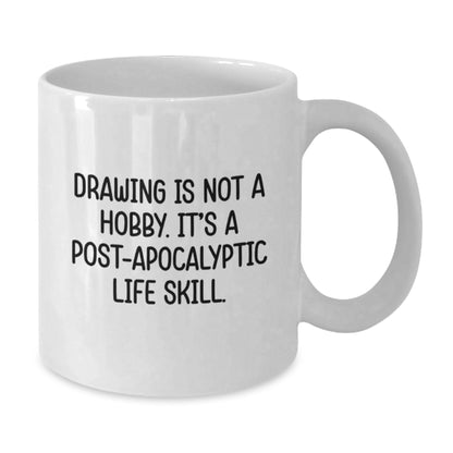 Funny Drawing Is Not A Hobby Gifts from Friends for Graduation Unique White Coffee Mug, Inspirational Quote for Artist, 11oz or 15oz Ceramic Mug - Additional