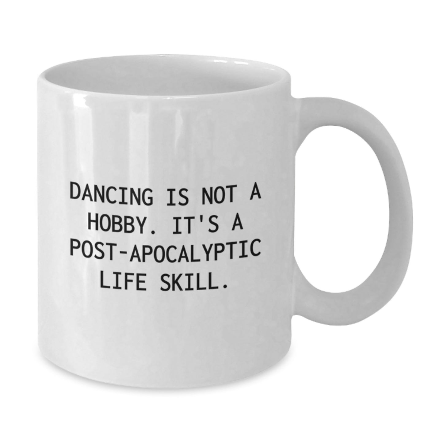 Funny Dancing Quote Gifts from Men, Women, or Friends for Dancing Graduation Unique Gifts White Coffee Mug - Additional