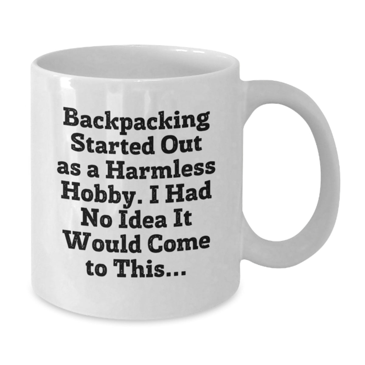Funny Backpacking Quote White Coffee Mugs - Unique Gifts from Friends for Graduate Backpackers - Commemorate Your Adventures - Additional