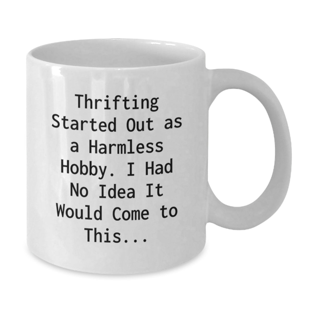 Thrifting Gifts for Friends and Family, Funny Quote White Coffee Mug, Graduation Unique Mugs for Thrifting Enthusiasts, Gifts from Friends - Additional